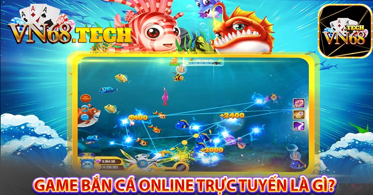 Game bắn cá online trực tuyến là gì?